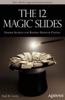The 12 Magic Slides: Secrets for Raising Growth Capital