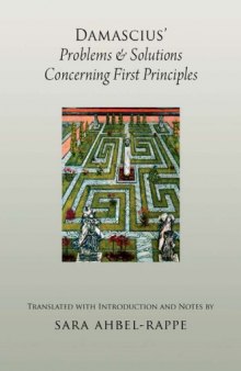 Damascius' Problems and Solutions Concerning First Principles (Aar Religions in Translation)