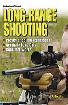 The Gun Digest Book of long-range shooting