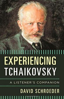 Experiencing Tchaikovsky : a listener's companion