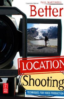 Better Location Shooting: Techniques for Video Production