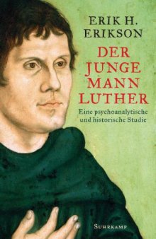 Der junge Mann Luther: Eine psychoanalytische und historische Studie