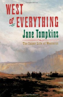 West of Everything: The Inner Life of Westerns