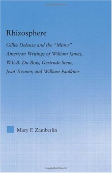Rhizosphere: Gilles Deleuze and the 'Minor' American Writing of William James, W.E.B. Du Bois, Gertrude Stein, Jean Toomer, and William Faulkner (Literary Criticism and Cultural Theory)
