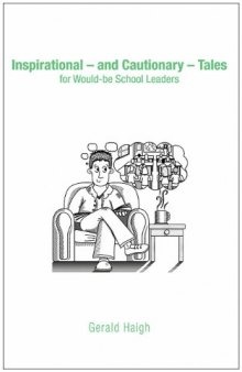 Inspirational  and Cautionary  Tales for Would-Be School Leaders