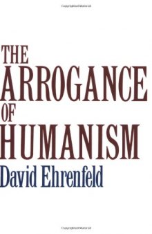 The Arrogance of Humanism (Galaxy Books)