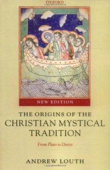 The Origins of the Christian Mystical Tradition: From Plato to Denys