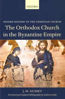 The Orthodox Church in the Byzantine Empire (Oxford History of the Christian Church)