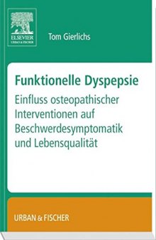 Funktionelle Dyspepsie : Einfluss osteopathischer Interventionen auf Beschwerdesymptomatik und Lebensqualität