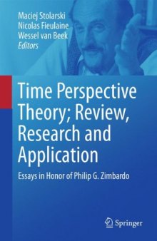 Time Perspective Theory; Review, Research and Application: Essays in Honor of Philip G. Zimbardo