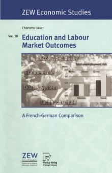 Education and Labour Market Outcomes: A French-German Comparison (ZEW Economic Studies)