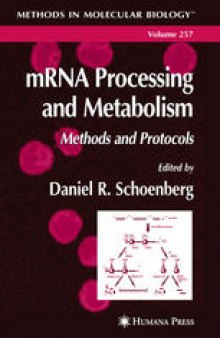 mRNA Processing and Metabolism: Methods and Protocols