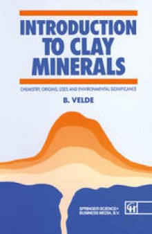 Introduction to Clay Minerals: Chemistry, origins, uses and environmental significance