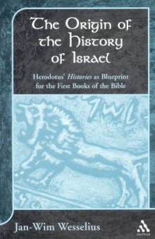Origin of the History of Israel: Herodotus' Histories as Blueprint for the First Books of the Bible