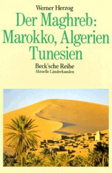 Der Maghreb. Marokko, Algerien, Tunesien