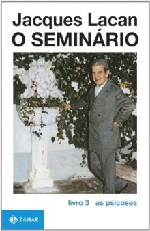 O seminário : livro 3: as psicoses