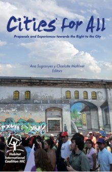 Cities for All: Proposals and Experiences towards the Right to the City