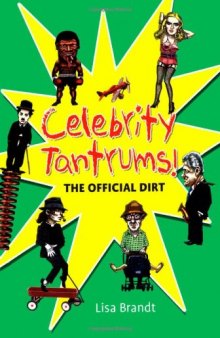 Celebrity Tantrums!: The Official Dirt