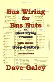 Bus wiring for bus nuts : an electrifying process : with simple step-by-step instructions