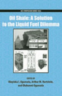 Oil Shale: A Solution to the Liquid Fuel Dilemma