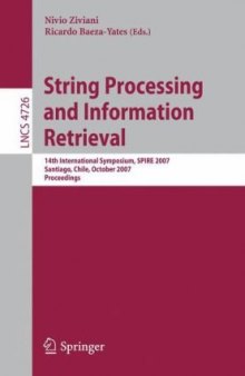 String Processing and Information Retrieval: 14th International Symposium, SPIRE 2007 Santiago, Chile, October 29-31, 2007 Proceedings