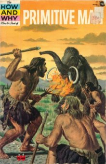 How and Why Wonder Book of Primitive Man