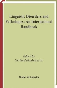 Linguistic Disorders and Pathologies: An International Handbook (Handbucher Zur Sprach-Und Kommunikations-Wissenschaft, Vol 8)