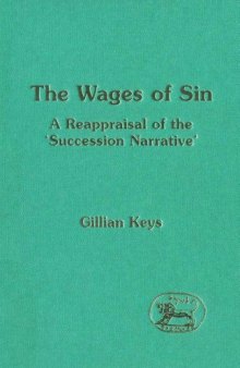 The Wages of Sin: A Reappraisal of the 'Succession Narrative' (JSOT Supplement)