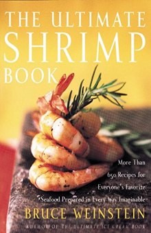 The ultimate shrimp book : more than 650 recipes for everyone's favorite seafood prepared in every way imaginable