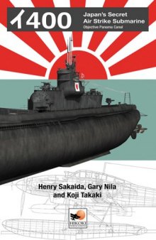 I-400 Japan's Secret Aircraft-Carrying Strike Submarine - Objective Panama Canal