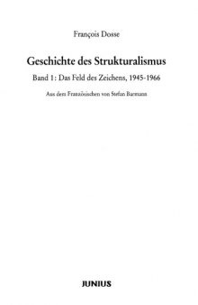 Geschichte des Strukturalismus. Band 1: Das Feld des Zeichens, 1945-1966