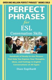Perfect Phrases for ESL Conversation Skills: With 2,100 Phrases