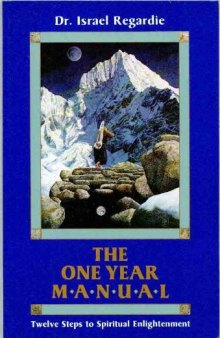 The One Year Manual: Twelve Steps to Spiritual Enlightenment