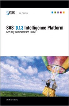 SAS(R) 9.1.3 Intelligence Platform: Security Administration Guide