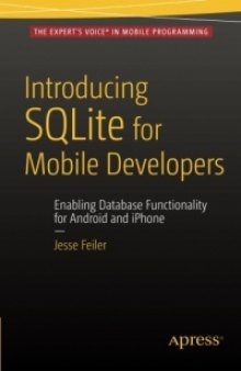 Introducing SQLite for Mobile Developers: Enabling Database Functionality for Android and iPhone
