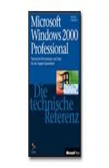 Microsoft Windows 2000 Professional. Die technische Referenz