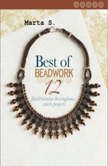 Best of Beadwork  12 Flat and Tubular Herringbone Stitch Projects