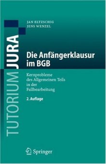 Die Anfängerklausur im BGB: Kernprobleme des Allgemeinen Teils in der Fallbearbeitung (Tutorium Jura)