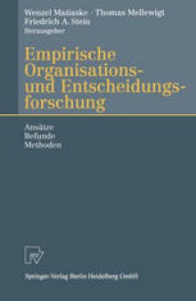 Empirische Organisations- und Entscheidungsforschung: Ansätze, Befunde, Methoden