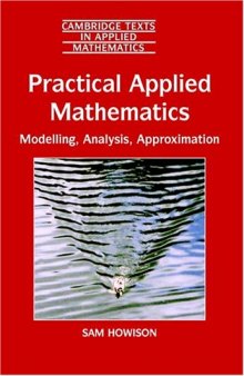 Practical Applied Mathematics Modelling, Analysis, Approximation
