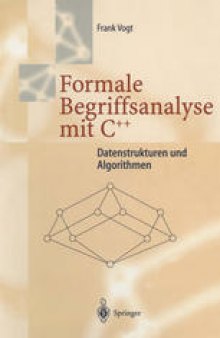 Formale Begriffsanalyse mit C++ : Datenstrukturen und Algorithmen