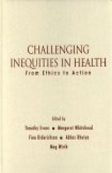 Challenging Inequities in Health: From Ethics to Action