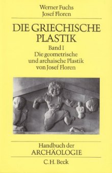 Die griechische Plastik (Handbuch der Archaologie)