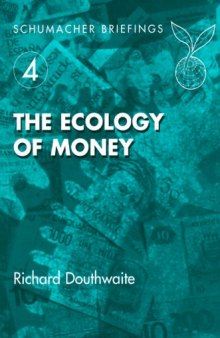 The Ecology of Money (Schumacher Briefing, 4)