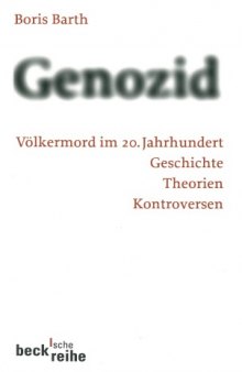 Genozid: Völkermord im 20. Jahrhundert: Geschichte, Theorien, Kontroversen