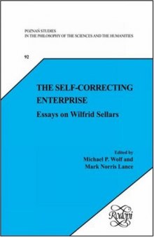 The Self-Correcting Enterprise: Essays on Wilfrid Sellars (Poznan Studies in the Philosophy of the Sciences and the Humanities 92)