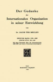 Der Gedanke der Internationalen Organisation in seiner Entwicklung: Zweiter Band: 1789–1889, Zweites Stück: 1867–1889