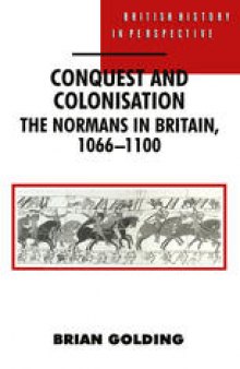 Conquest and Colonisation: The Normans in Britain 1066–1100