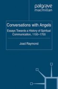 Conversations with Angels: Essays Towards a History of Spiritual Communication, 1100–1700