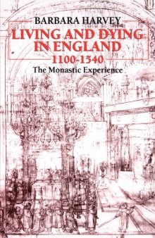 Living and Dying in England, 1100-1540: The Monastic Experience (The Ford Lectures, 1989)